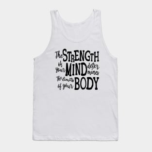 The Strength of Your Mind Determines the Limits of Your Body | Mind Power Tank Top